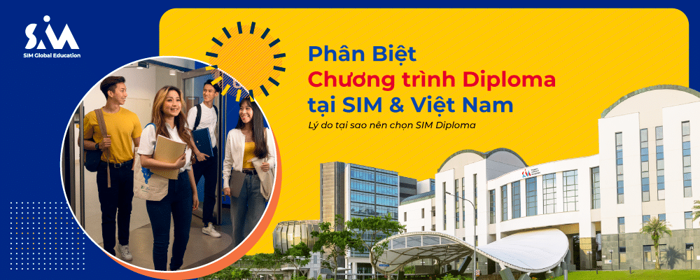 Phân biệt chương trình Diploma tại SIM và tại Việt Nam