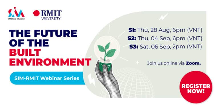 Chuỗi Hội thảo Trực tuyến SIM-RMIT và khám phá chương trình Thạc sĩ về Xây dựng Tiết kiệm Năng lượng và Bền vững